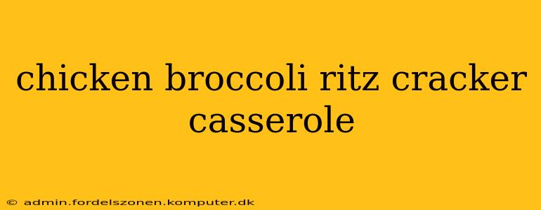 chicken broccoli ritz cracker casserole