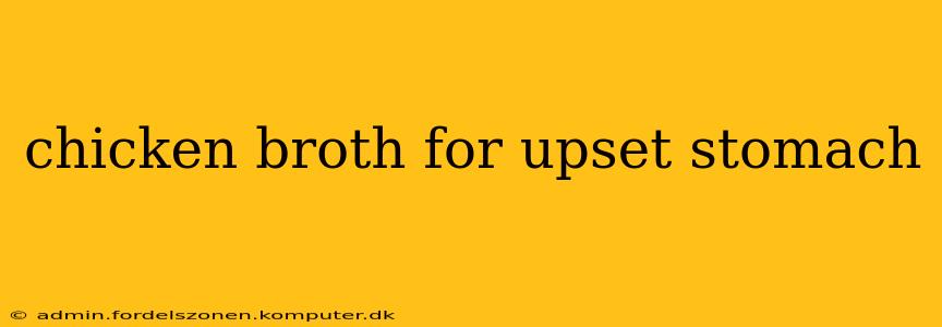 chicken broth for upset stomach