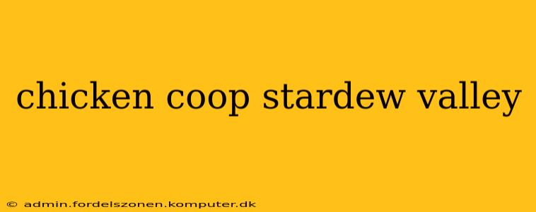 chicken coop stardew valley