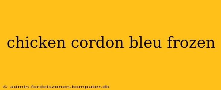 chicken cordon bleu frozen
