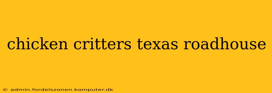 chicken critters texas roadhouse