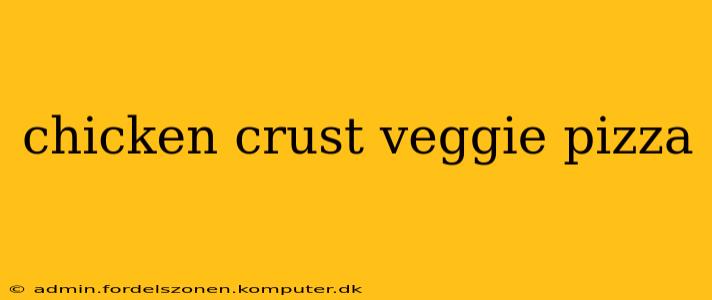 chicken crust veggie pizza