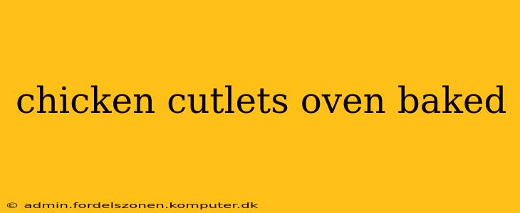 chicken cutlets oven baked
