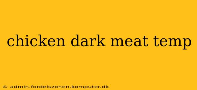 chicken dark meat temp