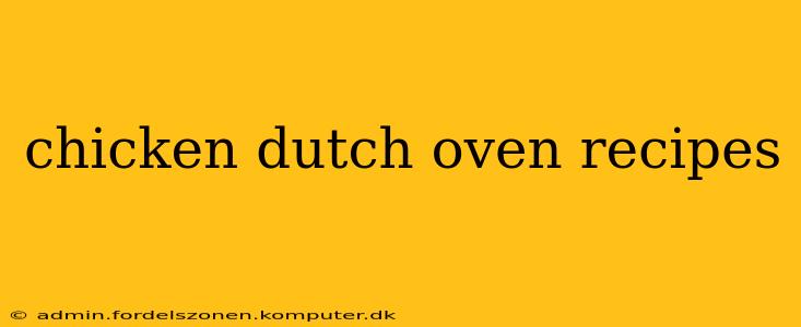 chicken dutch oven recipes