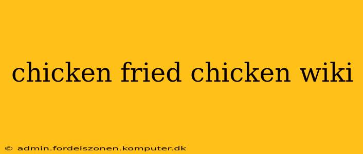 chicken fried chicken wiki