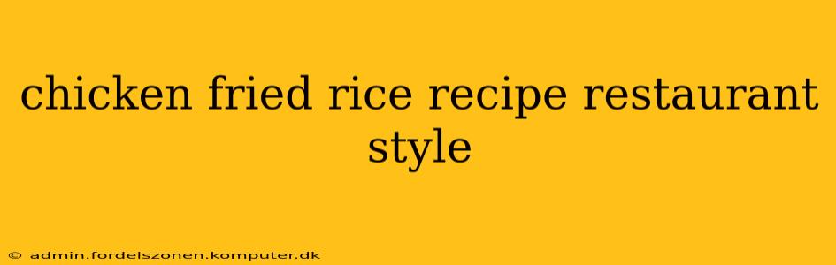 chicken fried rice recipe restaurant style