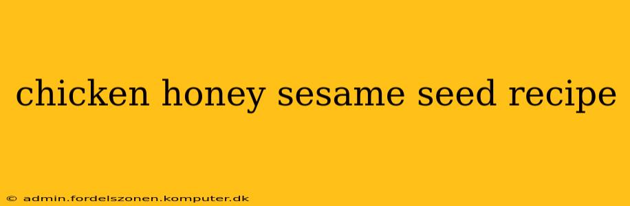 chicken honey sesame seed recipe