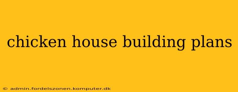 chicken house building plans