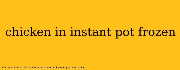 chicken in instant pot frozen