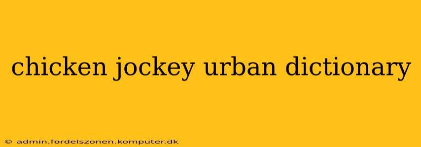 chicken jockey urban dictionary