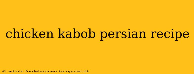 chicken kabob persian recipe