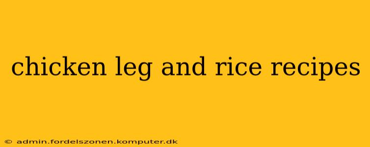 chicken leg and rice recipes