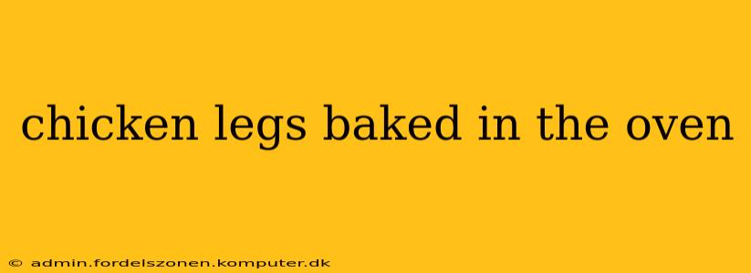 chicken legs baked in the oven