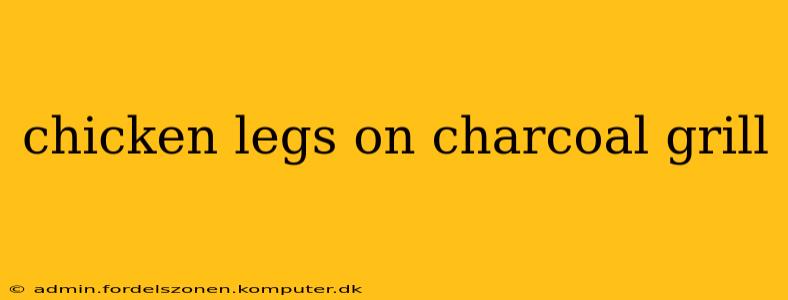 chicken legs on charcoal grill