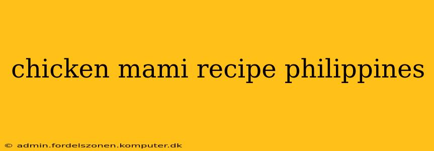 chicken mami recipe philippines