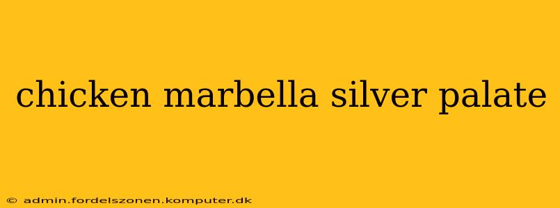 chicken marbella silver palate