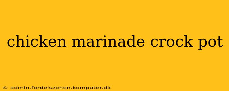 chicken marinade crock pot