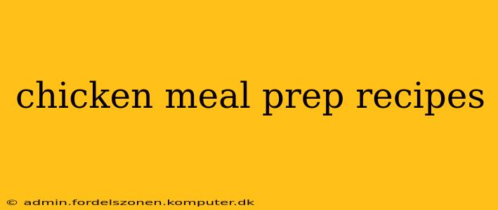 chicken meal prep recipes