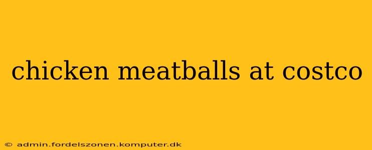 chicken meatballs at costco