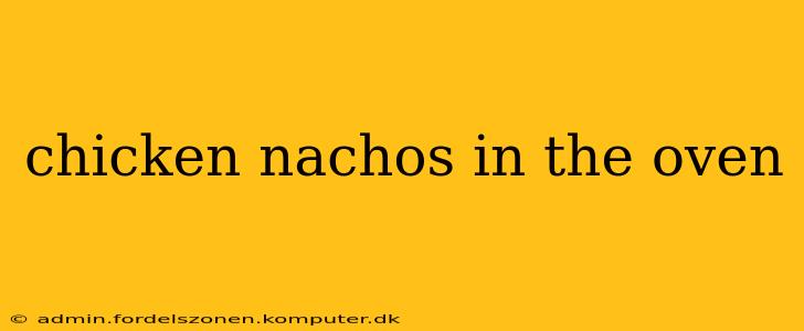 chicken nachos in the oven