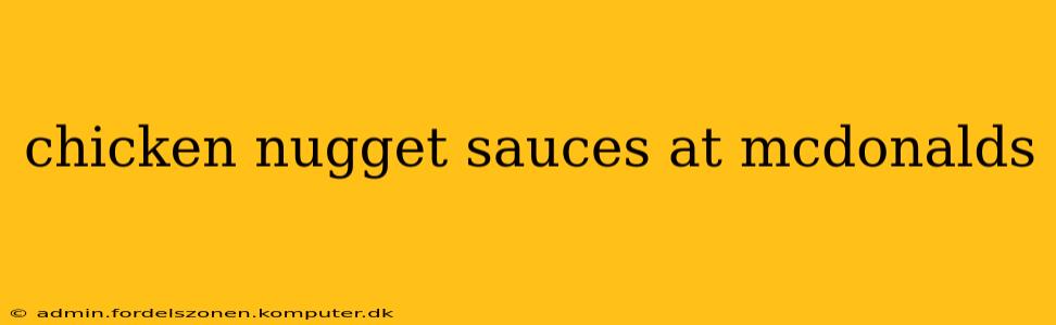 chicken nugget sauces at mcdonalds