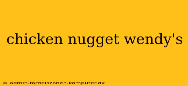 chicken nugget wendy's