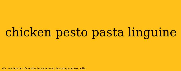 chicken pesto pasta linguine
