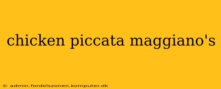 chicken piccata maggiano's