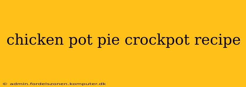chicken pot pie crockpot recipe