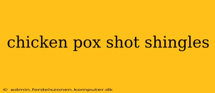 chicken pox shot shingles