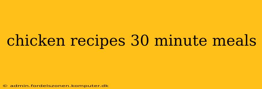 chicken recipes 30 minute meals