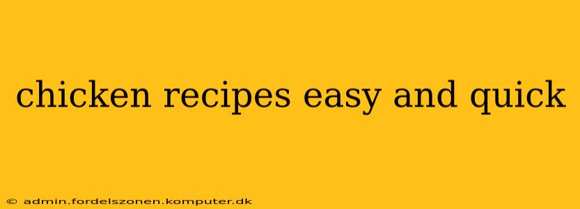 chicken recipes easy and quick