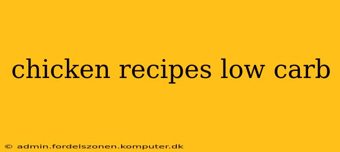 chicken recipes low carb