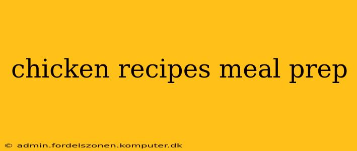 chicken recipes meal prep