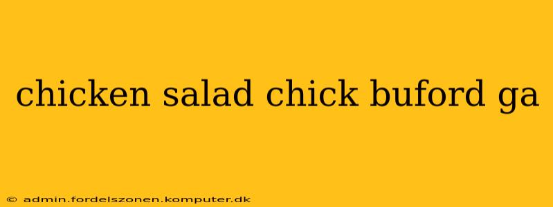 chicken salad chick buford ga