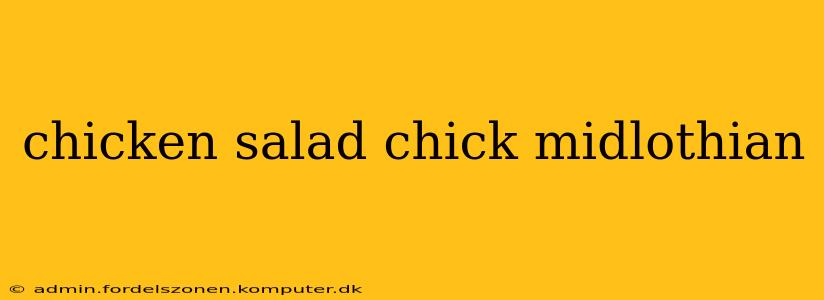 chicken salad chick midlothian