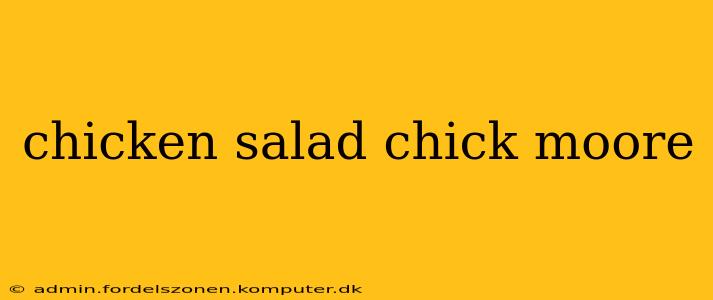chicken salad chick moore