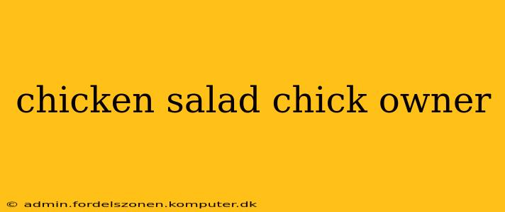 chicken salad chick owner