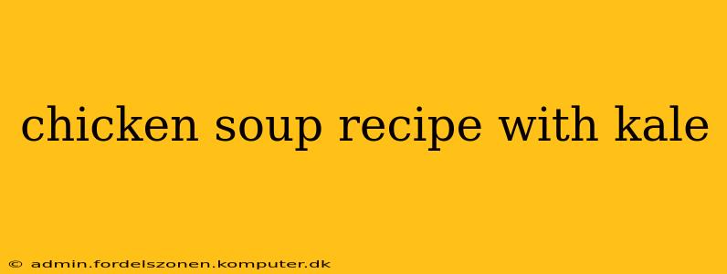 chicken soup recipe with kale
