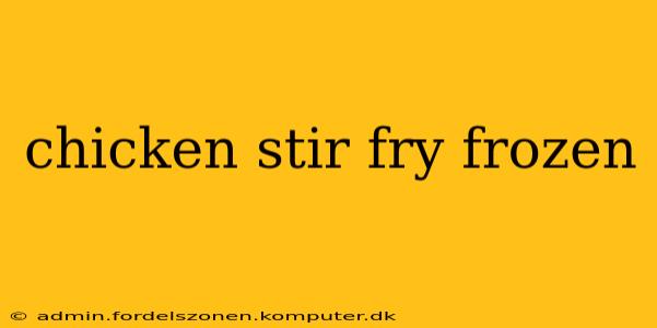 chicken stir fry frozen