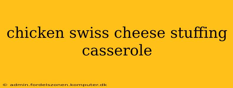 chicken swiss cheese stuffing casserole