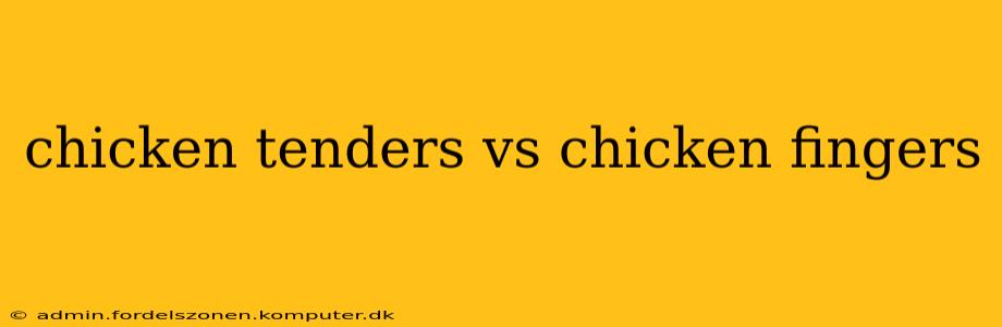 chicken tenders vs chicken fingers