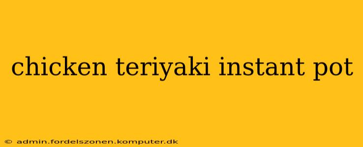 chicken teriyaki instant pot