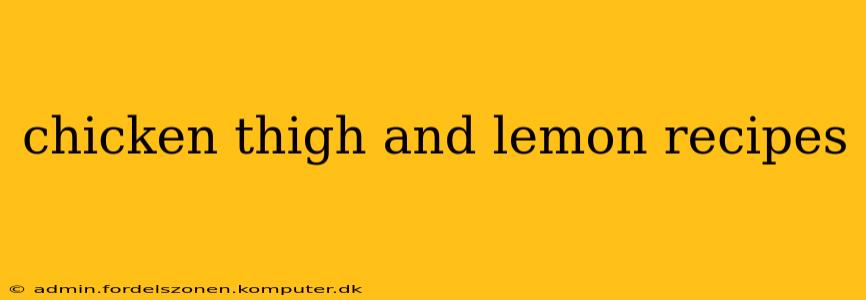 chicken thigh and lemon recipes