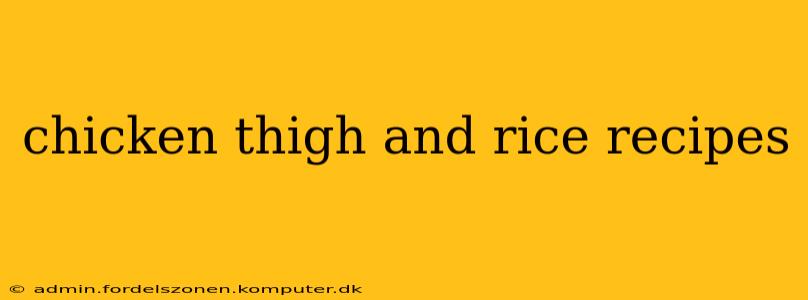 chicken thigh and rice recipes