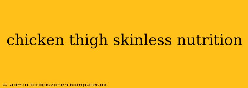 chicken thigh skinless nutrition