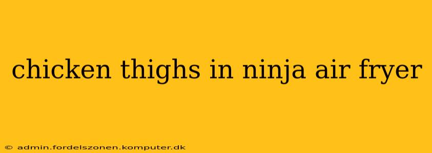 chicken thighs in ninja air fryer