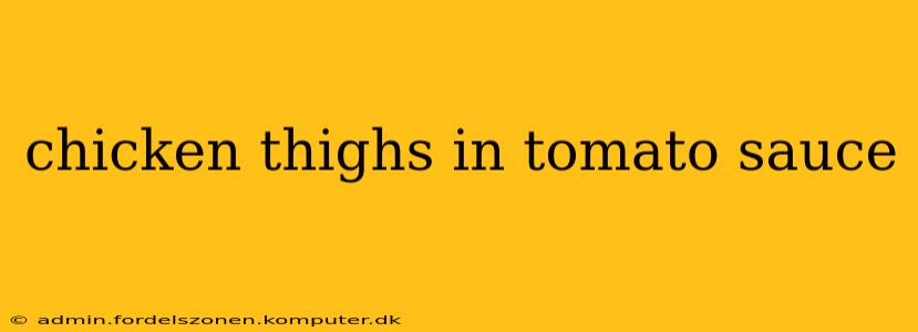 chicken thighs in tomato sauce