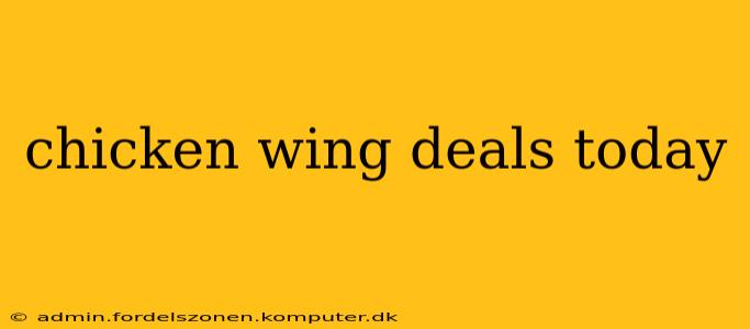 chicken wing deals today